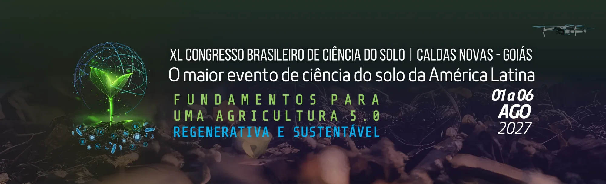 XL Congresso Brasileiro de Ciência do Solo, de 1 a 6 de agosto de 2027, em Caldas Novas (GO)