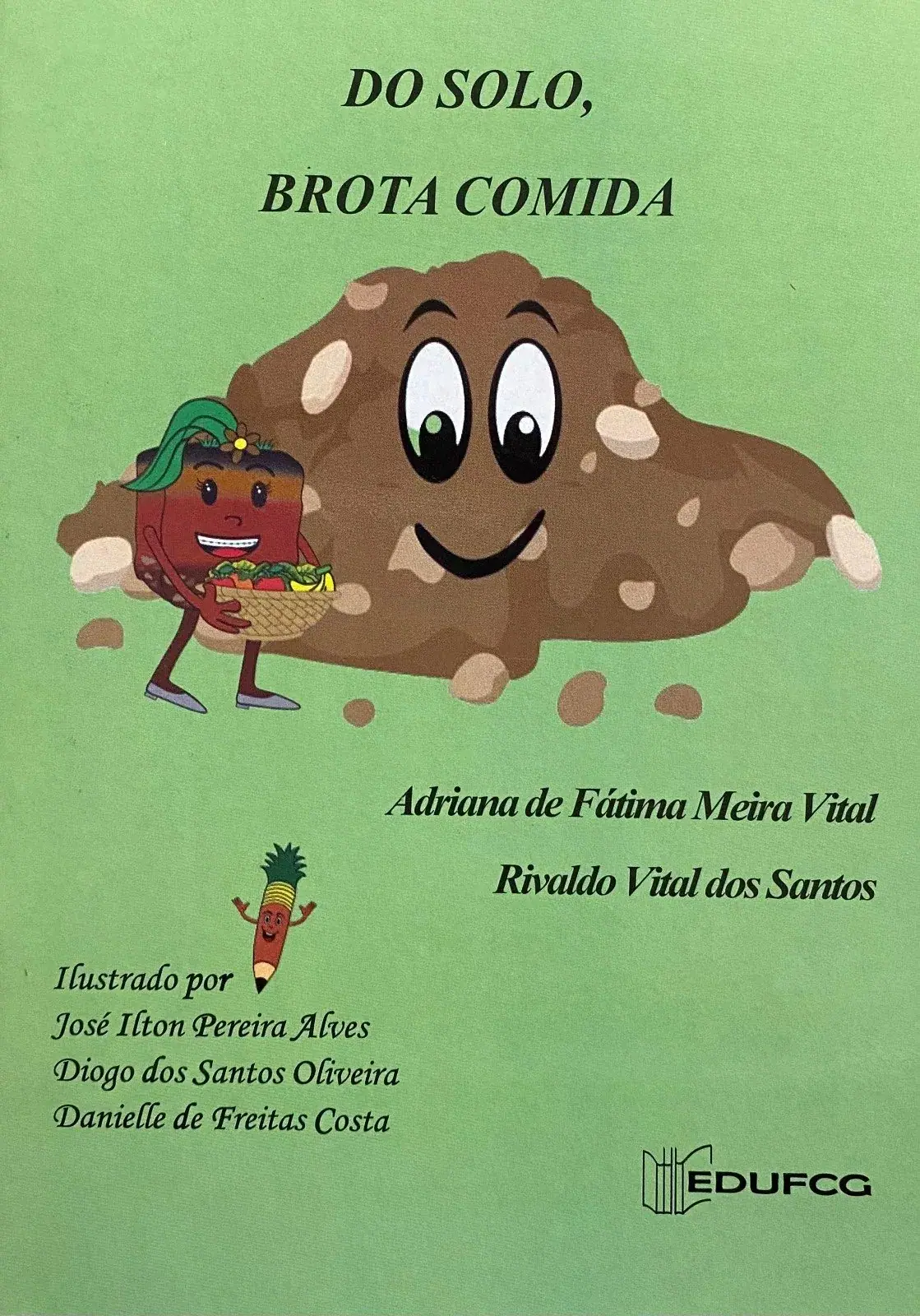 The book “From the soil sprouts food” the little and curious Júnior meets Ana Terra, mascot of Projeto Solo na Escola/UFCG