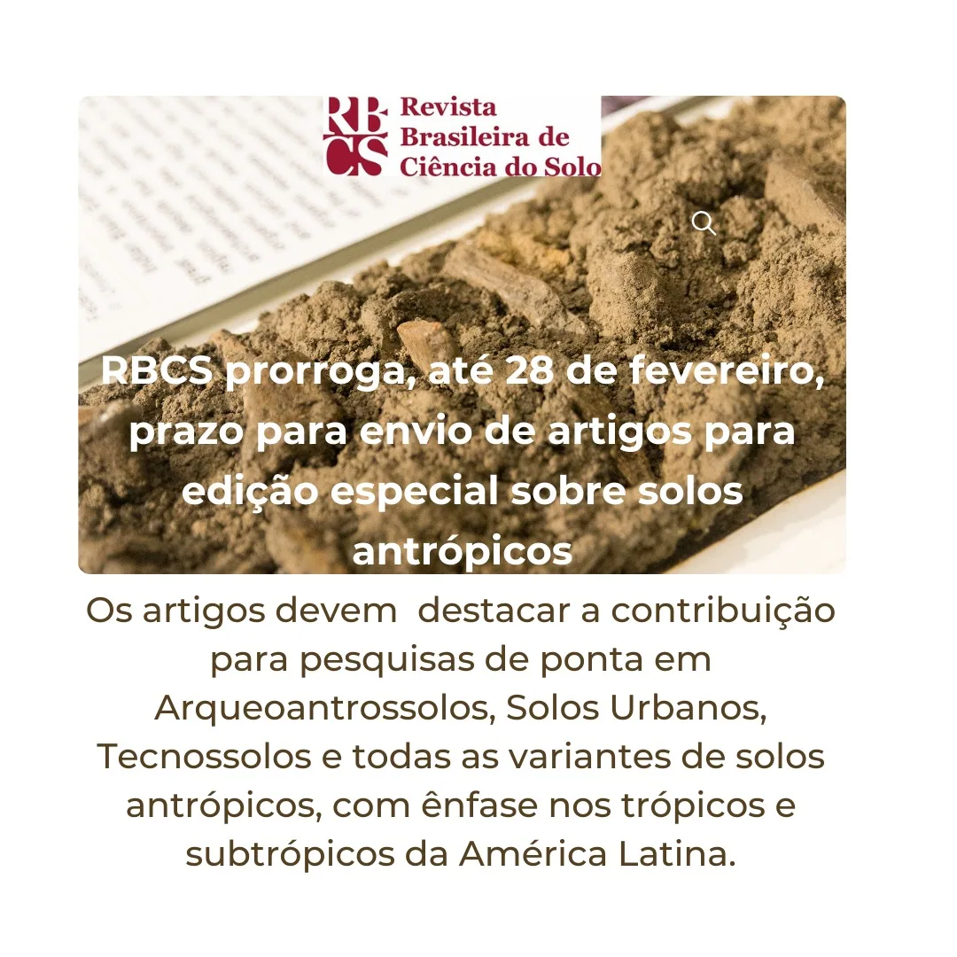 A Revista Brasileira de Ciência do Solo (RBCS) prorrogou, até dia 28 de fevereiro de 2025…