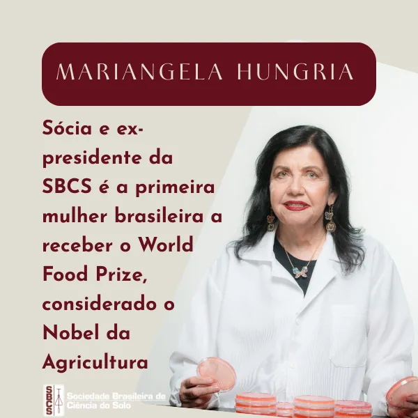 A ex-presidente da SBCS, Mariangela Hungria, da Embrapa Soja, tornou-se a primeira mulher…