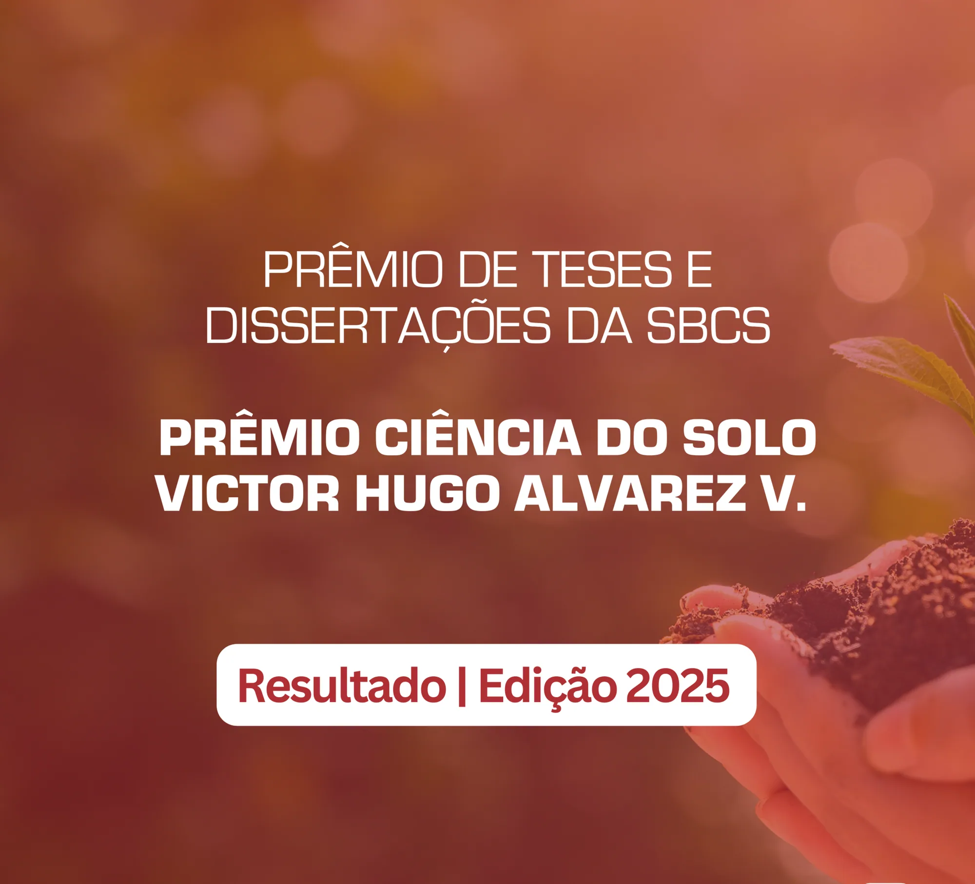 Resultado Prêmio de Teses e Dissertações da SBCS – Prêmio Ciência do Solo Victor Hugo Alvarez V. – Edição 2025